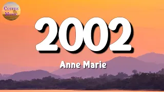 🎵 Anne Marie – 2002 || Charlie Puth, Imagine Dragons, GAYLE (Lyrics)