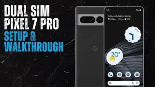 How to Setup & Use Dual SIM on the Pixel 7 Pro