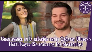 Breakthrough in the relationship between Çağatay Ulusoy and Hazal Kaya: No more obstacles!