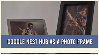 Use your Google Home/Nest Hub as a Photo Frame