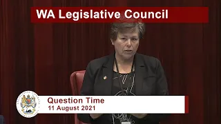 WA Legislative Council Question Time - 11 August 2021