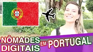 Como MORAR em PORTUGAL em 2018: NÔMADES DIGITAIS! Vídeo #4