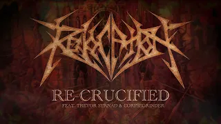 Revocation - Re-Crucified featuring TREVOR STRNAD and George "CORPSEGRINDER" Fisher (OFFICIAL)