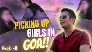 Picking up Girls in GOA 2021 - Part 2