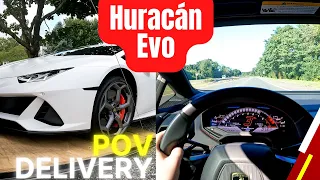 [POV] LAMBORGHINI HURACÁN EVO DELIVERY AND FIRST DRIVE