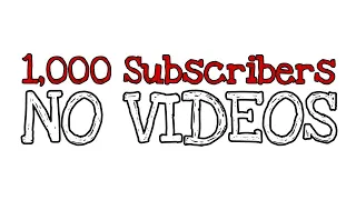 How to get 1000 subscribers without any videos??