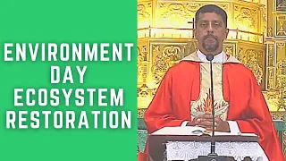 Homily - Environment Day Ecosystem Restoration - Fr Bolmax Pereira