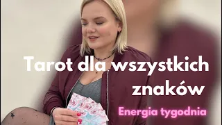 TAROT DLA WSZYSTKICH ZNAKÓW • najbliższy tydzień • energia tygodnia • zwierzęta mocy • rada