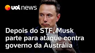 Musk ataca Austrália e é chamado de 'bilionário arrogante' após investida contra Moraes e STF