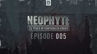 005 | Neophyte presents: 25 Years of Controlled Chaos