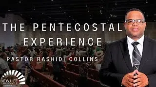 Pastor Rashidi Collins "The Pentecostal Experience" | 5/19/24