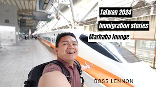 Taiwan 🇹🇼  2024 Immigration Experience Marhaba Lounge