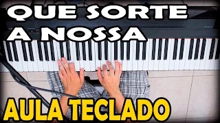 Aula de Teclado - Que sorte a nossa (Matheus & Kauan) Simplificada