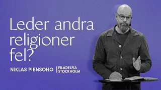 Leder andra religioner fel? - Niklas Piensoho