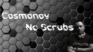 Cosmonov-No Scrubs