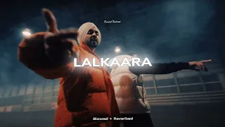 Lalkara - Diljit Dosanjh Sultaan [ Perfectly Slowed + Reverb] Reverb Retreat