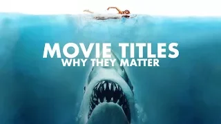 Movie Titles: Why They Matter | Video Essay