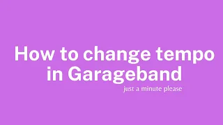 How to Change Tempo in Garageband