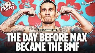 How Max Holloway Prepared The Day Before He KO’d Justin Gaethje To Become The BMF Champion | Ep 10