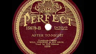 1932 Will Osborne - After Tonight (Will Osborne, vocal)