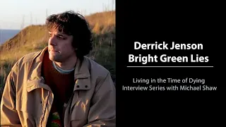 Bright Green Lies- Interview with Derrick Jensen