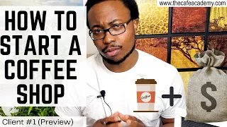 How to Start a Coffee Shop Business [Solving Clients’ Business Problems #1] (Introductory Video)