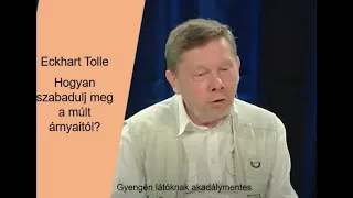 Eckhart Tolle: Hogyan szabadulj meg a múlt árnyaitól?       #EckhartTolleMagyarul