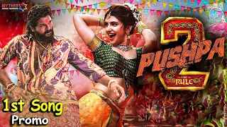 Pushpa 2 The Rule 1st Song Lyric Promo | Allu Arjun, Sreleela | Sukumar | DSP | Pushpa 2 Trailer