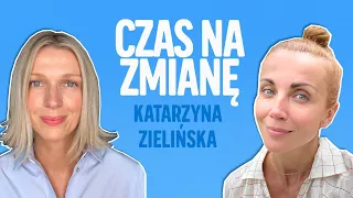 Czas na zmianę. Katarzyna Zielińska W MOIM STYLU | Magda Mołek