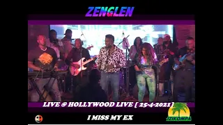 MISS MY EX - ZENGLEN LIVE @ HOLLYWOOD LIVE  25/04/2021