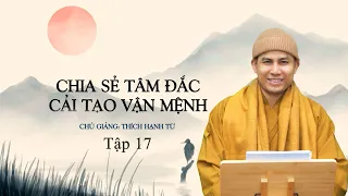 Liễu Phàm Tứ Huấn (Tập 17) | Chủ giảng: Thầy Thích Hạnh Từ