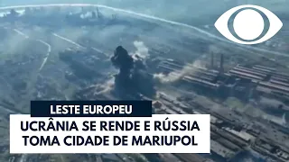 Ucrânia se rende e Rússia toma cidade de Mariupol