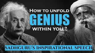 How to unfold GENIUS within you ? || Sadhguru || Inspirational