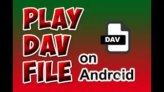 How to Play dav file(CCTV Video File) Format on Android