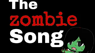 //The zombie song// ||GCMV|| ~ReallyRandomGaming~