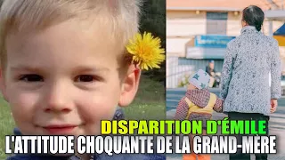 Disparition d'Émile : Pourquoi l'attitude de la grand-mère choque et pose des questions ?