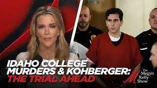 The Trial Ahead: Idaho College Murders and Bryan Kohberger, Megyn Kelly Show Special - Part Four