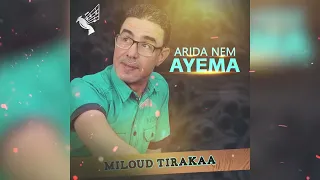 Miloud Tirakaa - Arida Nem Ayema (Music Rif ) 2023