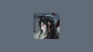 mdzs – wangxian song (slowed & reverb)