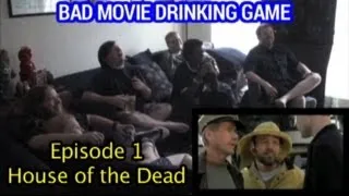 Bad Movie Drinking Game: Episode 1 - House of the Dead