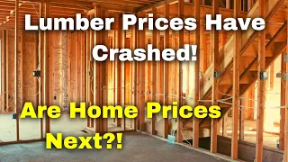 Lumber Prices Have Crashed - Will Home Prices Follow?