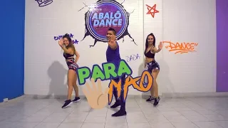 Para Nao - Mc WM, Jerry Smith & Pocah | Coreografia Abalô Dance