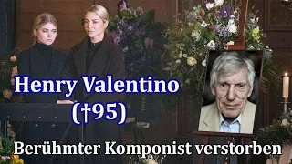 Henry Valentino (†95): Berühmter Komponist verstorben, mein Beileid gilt seiner Familie