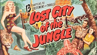 Lost City of the Jungle (1946) 13-CHAPTER CLIFFHANGER