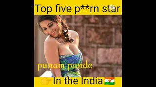 india keTop five p**rn star #shorts #tendingpornstar #poonam pande #swti naidu #viralpornstar#sunny