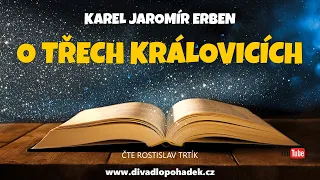 Karel Jaromír Erben: O třech královicích