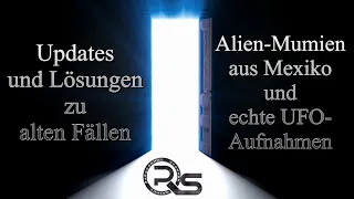 Updaten und Lösungen:  Alien Mumien, echte UFOs