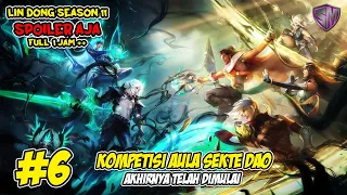 KOMPETISI AULA DIMULAI - WU DONG QIAN KUN SEASON 11 SPOILER AJA