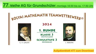 #77 | Mathe AG Grundschüler | Bolyai Teamwettbewerb 2024 - Klasse 3 | Aufgaben 1 bis 7