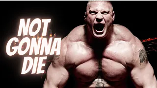 WWE Brock Lesnar Tribute - Not Gonna Die